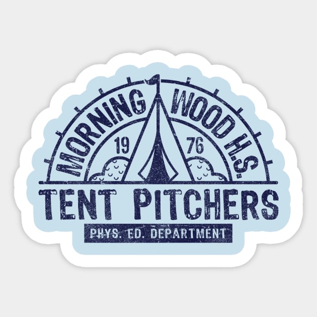 Morning Wood H.S. Tent Pitchers Sticker by BeanePod